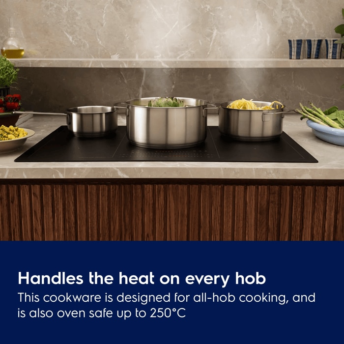 Handles the heat on every hob. This cookware is designed for all-hob cooking, and is also oven safe up to 250°C